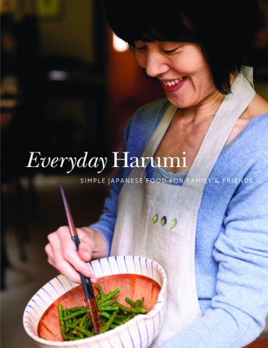 Everyday Harumi: Simple Japanese Food for Family and Friends