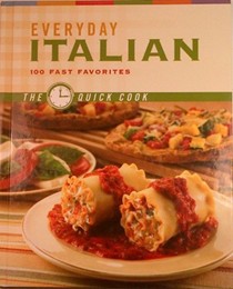 Everyday Italian (The Quick Cook series): 100 Fast Favorites