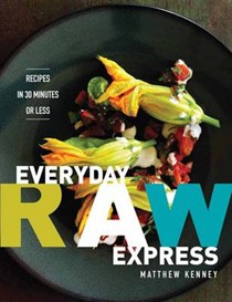Everyday Raw Express: Recipes in 30 Minutes or Less