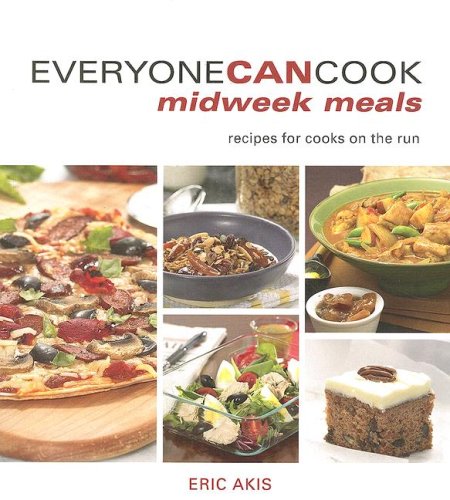 Everyone Can Cook Midweek Meals: Recipes for Cooks on the Run