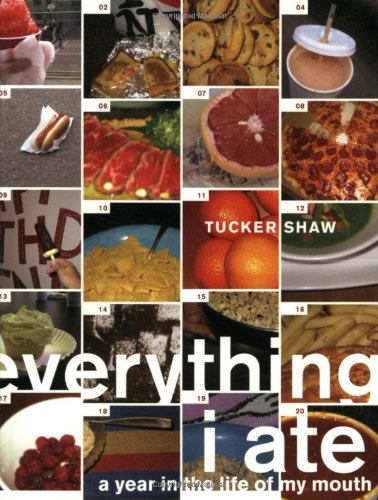 Everything I Ate: A Year In The Life of My Mouth