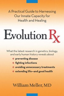 Evolution Rx: A Practical Guide to Harnessing Our Innate Capacity for Health and Healing