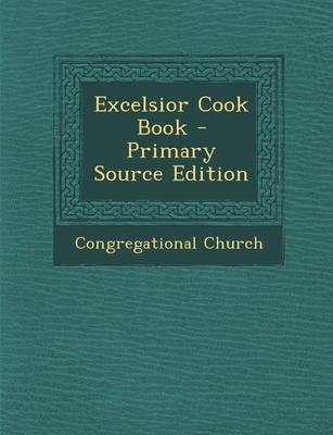 Excelsior Cook Book - Primary Source Edition