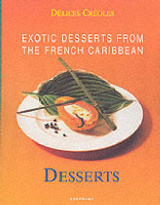 Exotic Desserts from the French Caribbean: Desserts