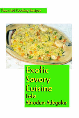 Exotic Savory Cuisine from Around the World