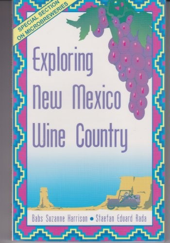 Exploring New Mexico Wine Country: : New Mexico, the Cradle of North American Wine