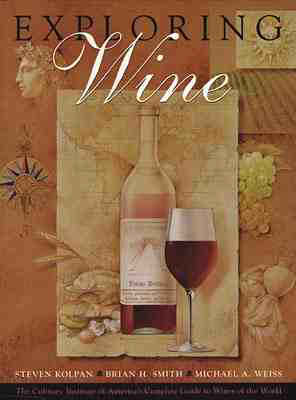 Exploring Wine: The Culinary Institute of America's Tour of the Wines of the World