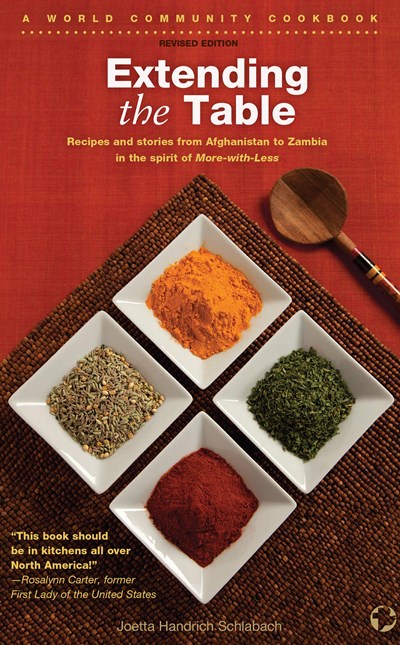 Extending the Table, Revised Edition (World Community Cookbook Series): Recipes and Stories from Afghanistan to Zambia in the Spirit of More-with-Less