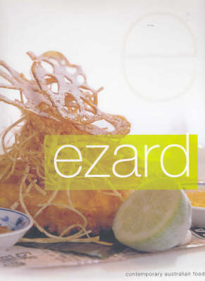 Ezard: Contemporary Australian Food