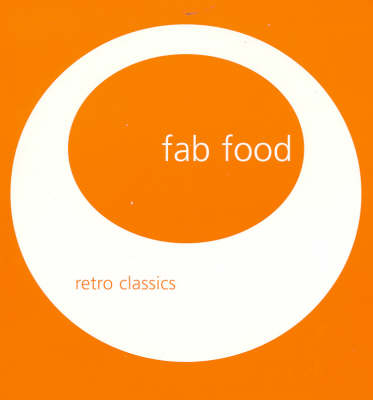 Fab Food: Retro Classics