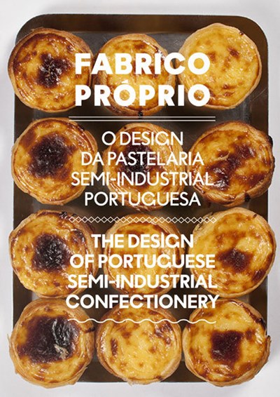 Fabrico Próprio: The Design of Portuguese Semi-Industrial Confectionery