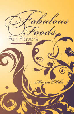 Fabulous Foods: Fun Flavors