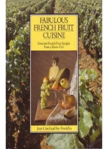 Fabulous French Fruit Cuisine: Gourmet French Fruit Recipes