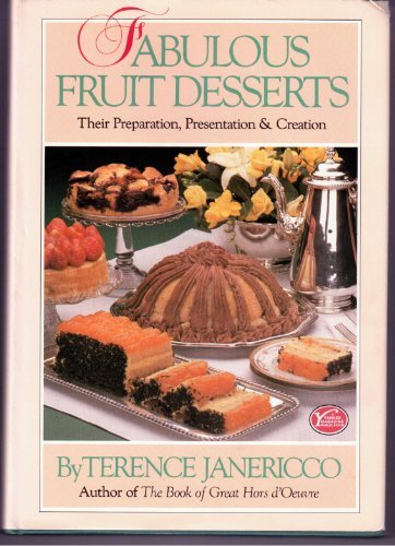 Fabulous Fruit Desserts: Their preparation, presentation & creation