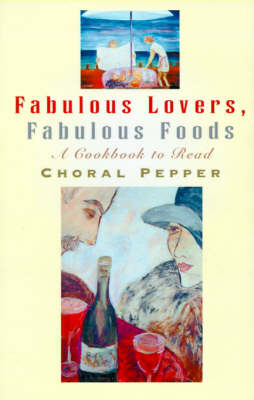 Fabulous Lovers/fabulous Foods: A Cookbook to Read