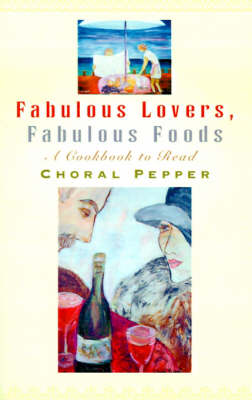 Fabulous Lovers/fabulous Foods: A Cookbook to Read