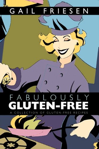 Fabulously Gluten-Free: A Collection of Gluten-Free Recipes