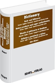 Fachworterbuch Back- Und Susswaren: Deutsch, Englisch, Franzosisch, Spanisch Und Teilweise Latein = Bakery Products and Sugar Confectionery: German, English, French, Spanish and Partially Latin