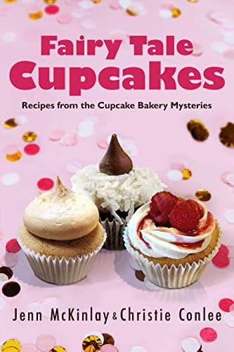 Fairy Tale Cupcakes: Recipes from the Cupcake Bakery Mysteries