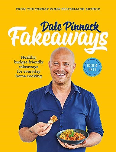 Fakeaways: Healthy, Budget-Friendly Takeaways for Everyday Home Cooking