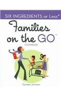 Families on the Go: Six Ingredients or Less