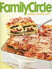 Family Circle Annual Recipes 2015