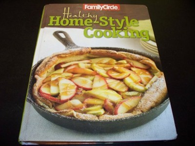 Family Circle Healthy Home: Style Cooking Volume 1