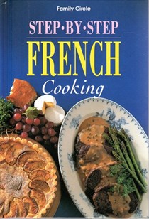 Family Circle Step-By-Step: French Cooking