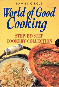 Family Circle World of Good Cooking Step-By-Step Cookery Collection