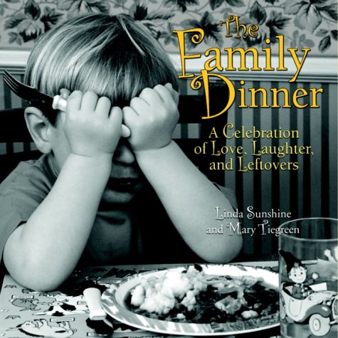Family Dinner: A Celebration of Love, Laughter, And Leftovers