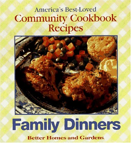 Family Dinners (America's Best-Loved Community Cookbook Recipes series)