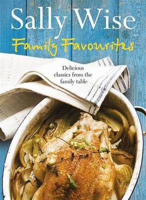 Family Favourites: Delicious Classics from the Family Table