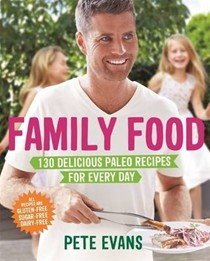 Family Food: 130 Delicious Paleo Recipes for Every Day