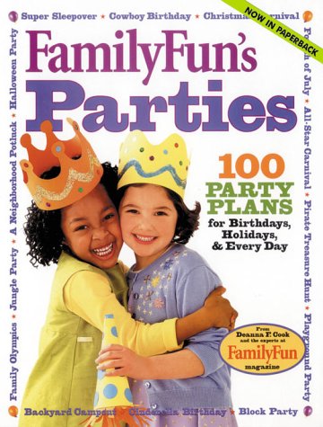 Family Fun Parties: 100 Party Plans