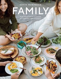 Family: New Vegetable Classics to Comfort and Nourish