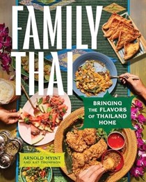 Family Thai: Bringing the Flavors of Thailand Home