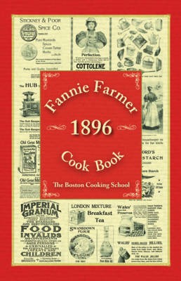 Fannie Farmer 1896 Cook Book / The Boston Cooking School Cook Book