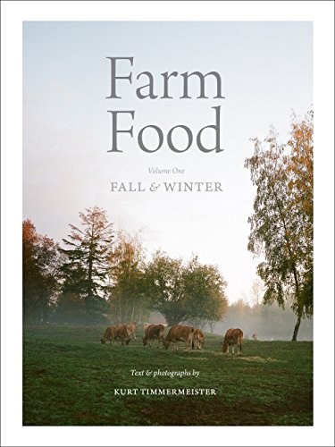 Farm Food, Volume One: Fall & Winter