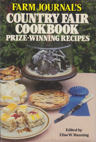 Farm Journal's Country Fair Cookbook: Prize Winning Recipes