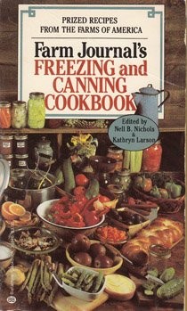 Farm Journal's Freezing And Canning Cookbook: Prized Recipes From The ...