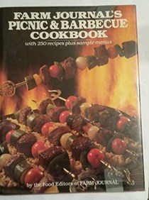 Farm Journal's Picnic & Barbecue Cookbook: With 250 Recipes Plus Sample Menus