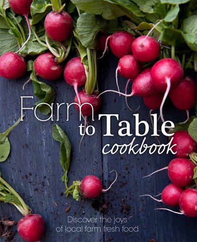 Farm to Table: Discover the Joy of Local Farm Fresh Food