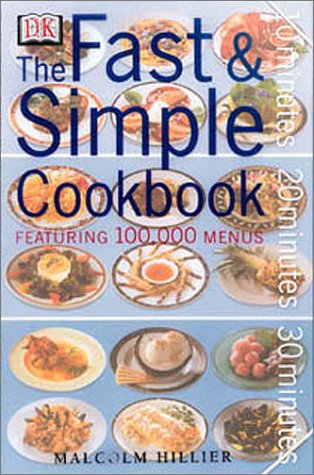 Fast & Simple Cookbook: 10 Minutes, 20 Minutes, 30 Minutes