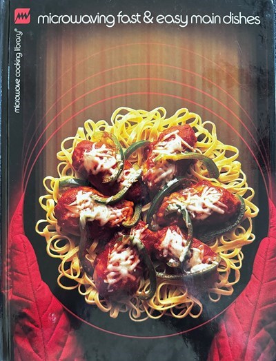 Fast and Easy Main Dishes (Microwave Cooking Library)