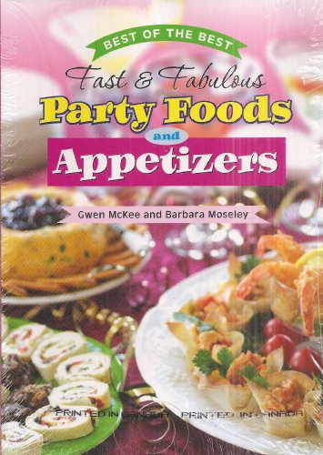 Fast and Fabulous Party Foods and Appetizers