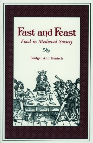Fast and Feast - Food in Medieval Society
