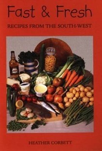 Fast and Fresh: Recipes from the South-west