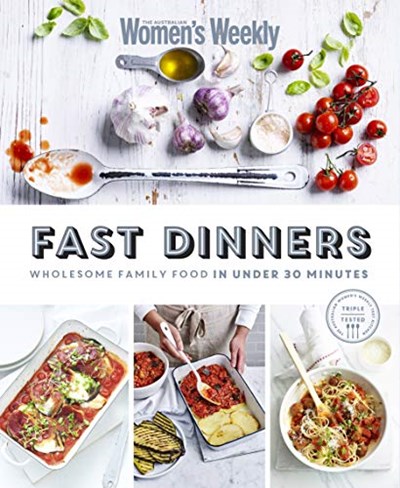 Fast Dinners: Wholesome Family Food in Under 30 Minutes