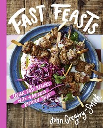 Fast Feasts: Quick, Easy Recipes with a Middle-Eastern Twist