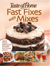 Fast Fixes With Mixes: 355 Delicious Recipes From Simple Starters